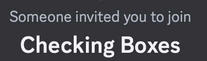 An invite to a discord called 'Checking Boxes'