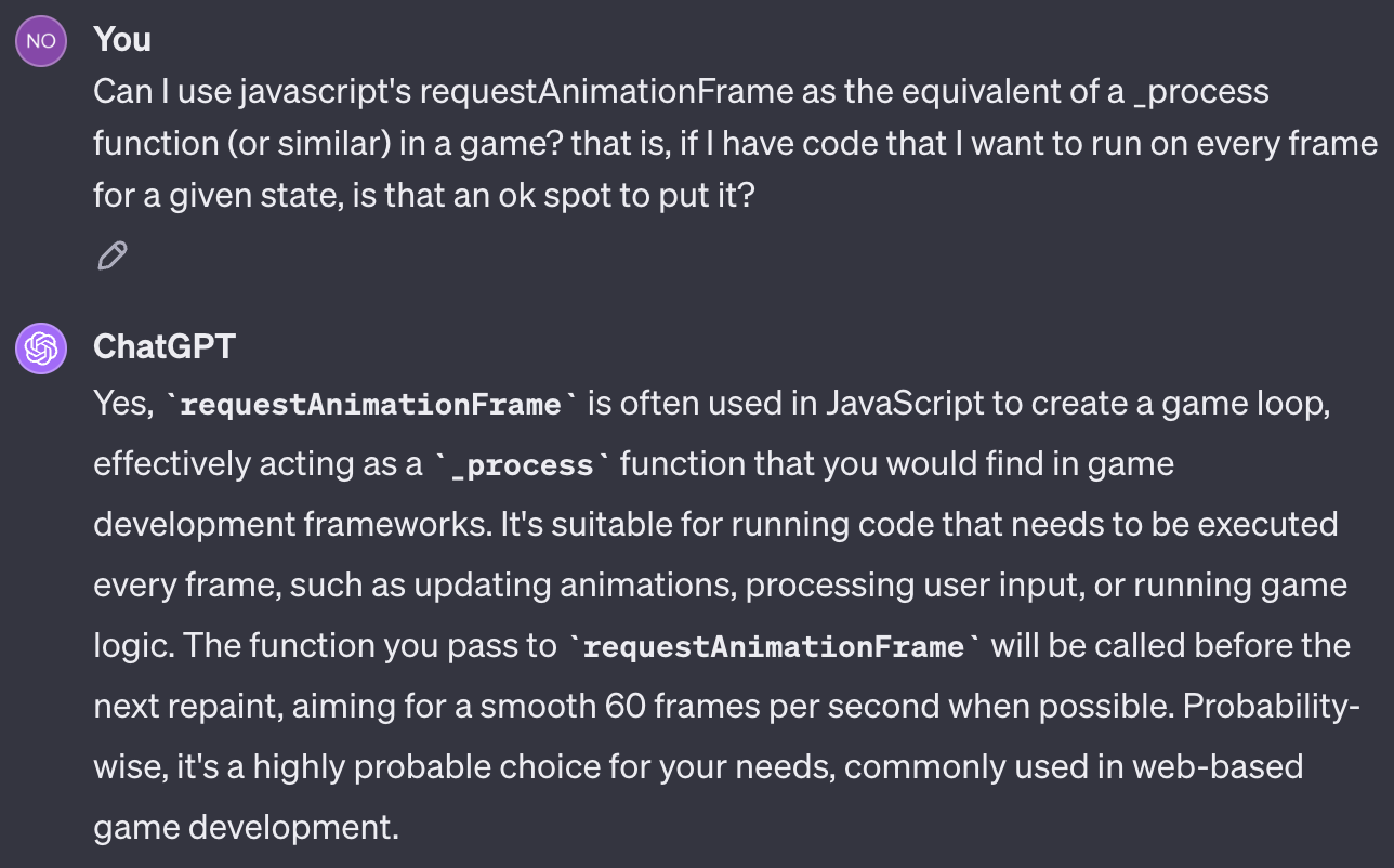 nolen asks chatgpt whether requestAnimationFrame is a good fit for game development; chatgpt says yes and tells him that it is highly probable to be a good fit for his needs.